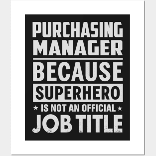 Purchasing Manager  Because Superhero Is Not An Official Job Title Posters and Art